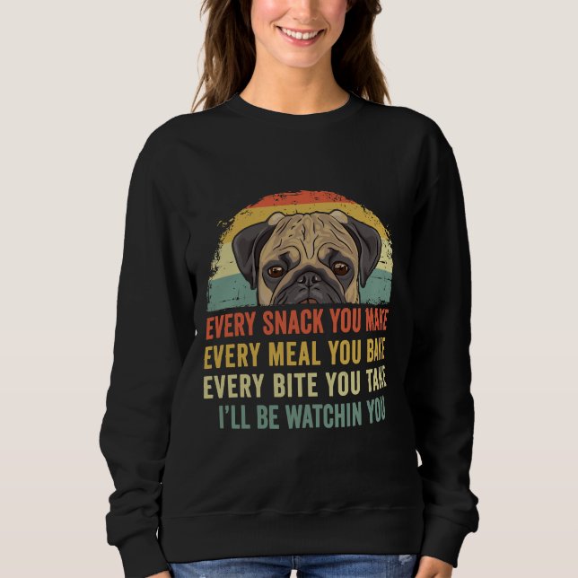 Sudadera Gracioso Pug Amante Cada Snack Que Haces, Cada Com (Anverso)