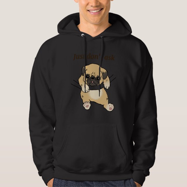 Sudadera Gracioso Pug. Sólo Don&x27;t Ask. Camiseta esencia (Anverso)