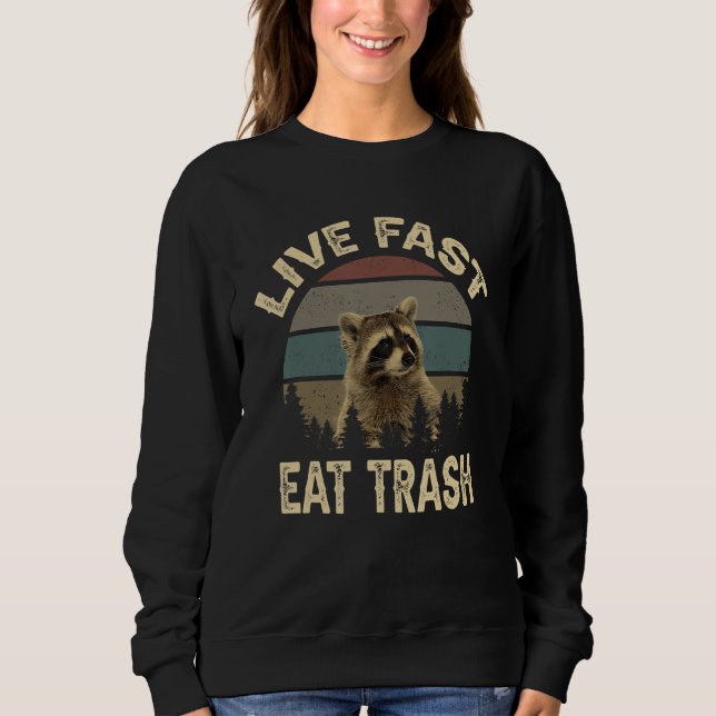 Sudadera Gracioso Racoon Live Fast Eat Trash (Anverso)