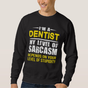 Sudadera Gracioso regalo de dentista sarcástico