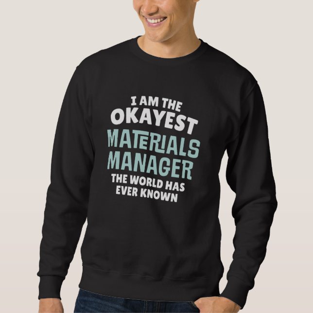Sudadera Gracioso regalo de Gerente de Materiales - ¡soy el (Anverso)