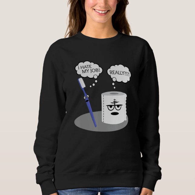 Sudadera Gracioso Sarcasmo Odio Mi Trabajo Verdaderamente T (Anverso)