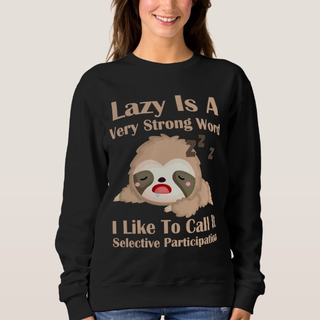 Sudadera Gracioso Sloth Lazy Fuerte Palabra Selectiva Parti (Anverso)