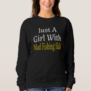 Sudadera Gracioso Sólo Un Chica Con Mad Pescando Habilidade