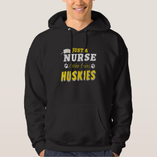 Sudadera Gracioso Sólo Una Enfermera Que Ama A Huskies Heal