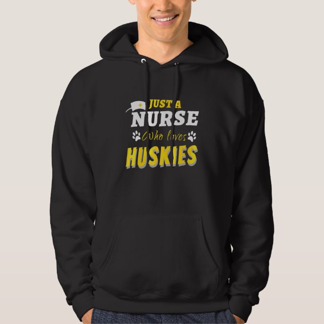 Sudadera Gracioso Sólo Una Enfermera Que Ama A Huskies Heal (Anverso)