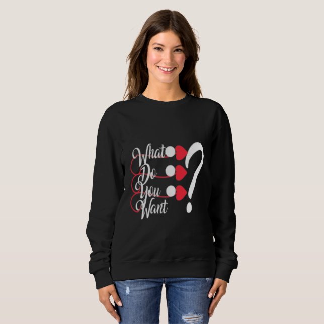 Sudadera gráfica para mujer Chic "¿Qué quieres?" (Anverso completo)