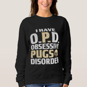 Sudadera Gráfica Pug tengo trastorno obsesivo de picaduras
