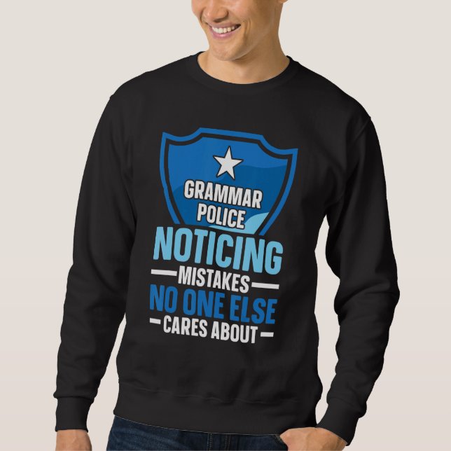 Sudadera Grammar Police Noticing Mistakes No One Else Cares (Anverso)