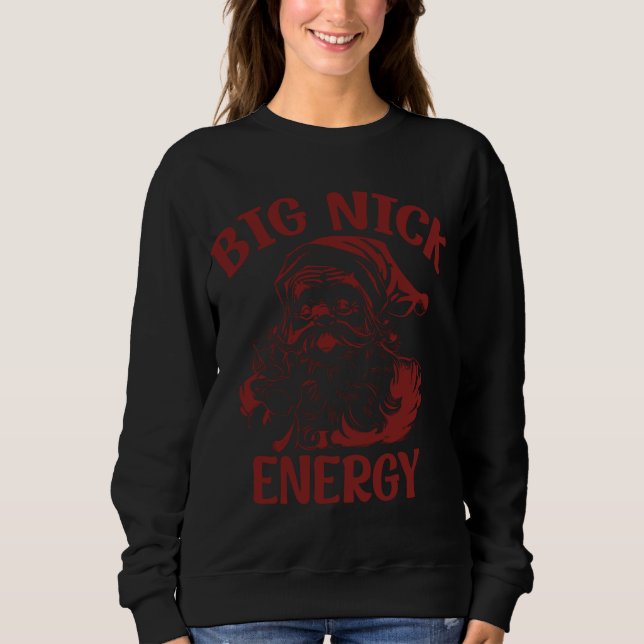 Sudadera Gran Nick Energy Funny Family Navidades Santa Cute (Anverso)