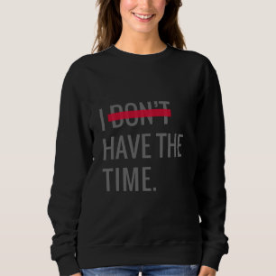 Sudadera Gran texto Inspirador no tengo tiempo