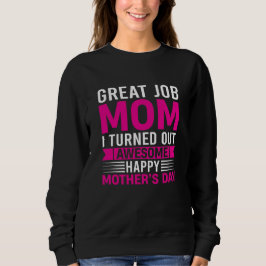 Sudadera Gran Trabajo Mamá Me Quedó Genial Día de la Madre