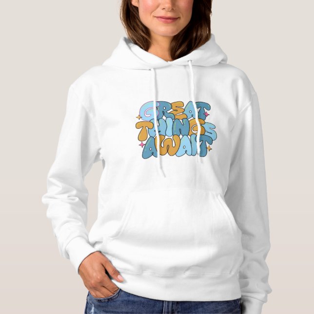 Sudadera Grandes cosas esperan - Colorido diseño motivacion (Anverso)