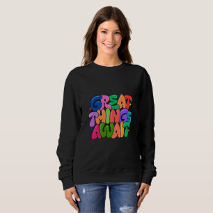 Sudadera Grandes cosas esperan Texto de burbuja colorida