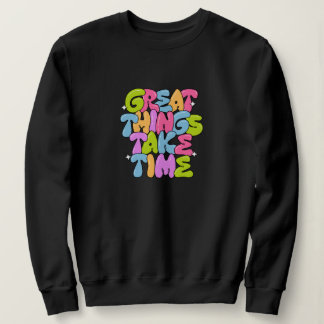 Sudadera Grandes Cosas Que Llevan Tiempo En Camiseta