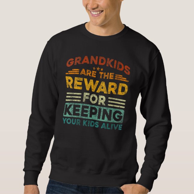 Sudadera Grandkids Are The Reward For Keeping Your Kids Ali (Anverso)