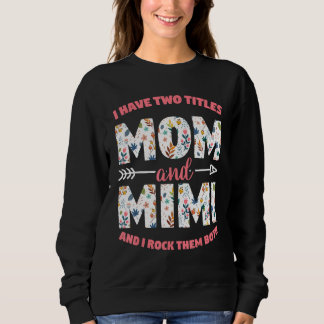Sudadera Grandma I Have Two Titles Mom And Mimi And I Rock 
