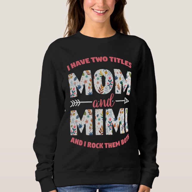 Sudadera Grandma I Have Two Titles Mom And Mimi And I Rock  (Anverso)
