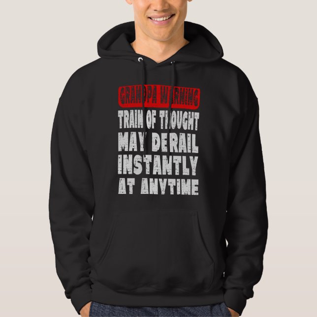 Sudadera Grandpa Warning Message  Memory Forgetting Joke (Anverso)