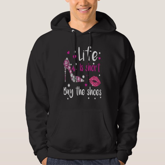 Sudadera Graphic Tees Life is Short Buy the Shoes  Saying (Anverso)