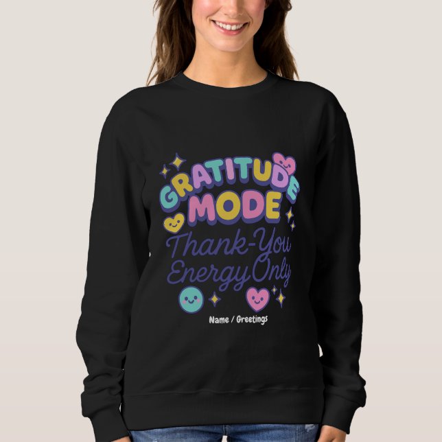 Sudadera Gratitude Mode Thank-You Energy Only Cute Kawaii (Anverso)