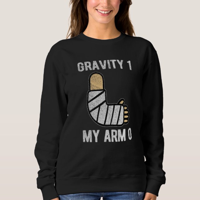 Sudadera Gravity 1 My Arm 0 Get Well Pronto Broken Arm Surg (Anverso)