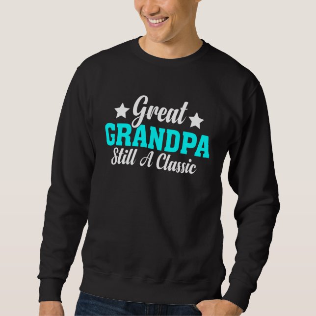 Sudadera Great Grandpa Still A Classic  Fathers Day Grandpa (Anverso)