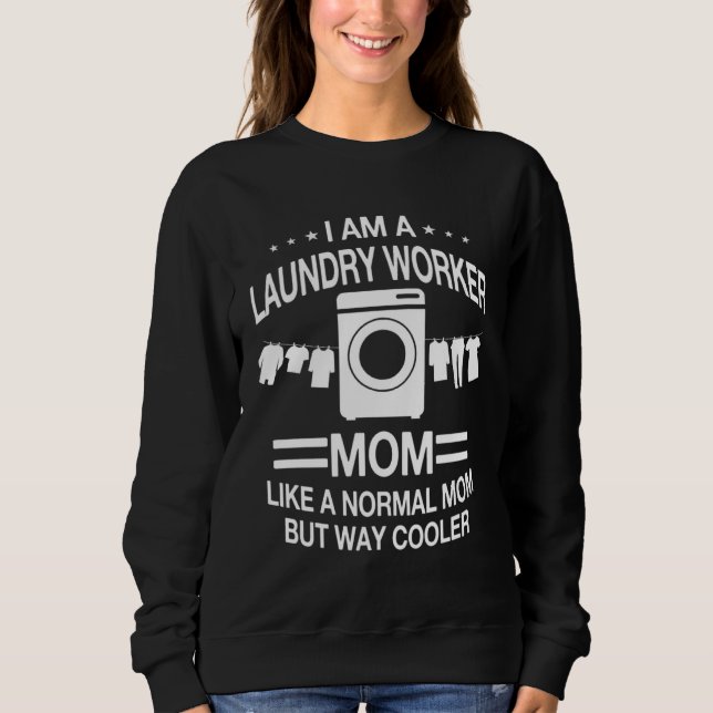 Sudadera Great Laundry Worker Mom Apparel For Women (Anverso)