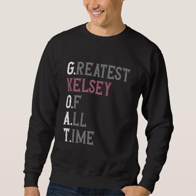 Sudadera Greatest Kelsey of all time  GOAT  Kelsey (Anverso)