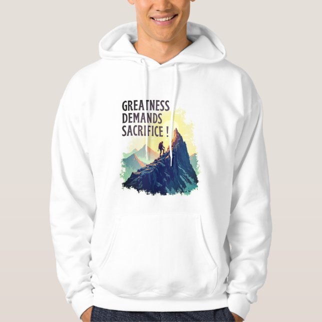 Sudadera Greatness Demands Sacrifice Hoodie – Motivational (Anverso)