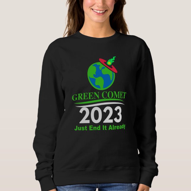 Sudadera Green Comet 2023 Just End it Already (Anverso)