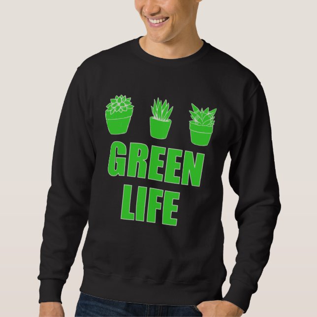 Sudadera Green Life  Saying For Garden  Gardening Gardener (Anverso)