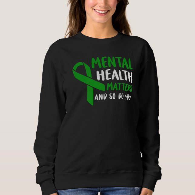 Sudadera Green Ribbon Mental Health Awareness Matters And S (Anverso)
