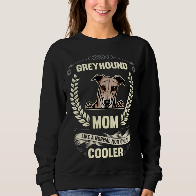 Sudadera Greyhound Mom Like A Normal Mom Only Cooler  Dog O (Anverso)
