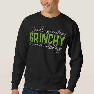 Sudadera Grinch   Me siento extra gruñón hoy
