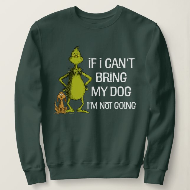 Sudadera Grinch Si No Puedo Traer A Mi Perro No Vendré (Anverso del diseño)