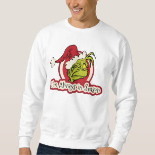 Sudadera Grinch Siempre estoy en temporada alta