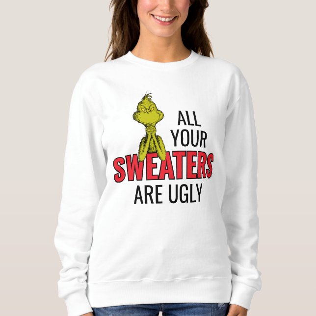 Sudadera Grinch | Todos tus suéteres son feos (Anverso)