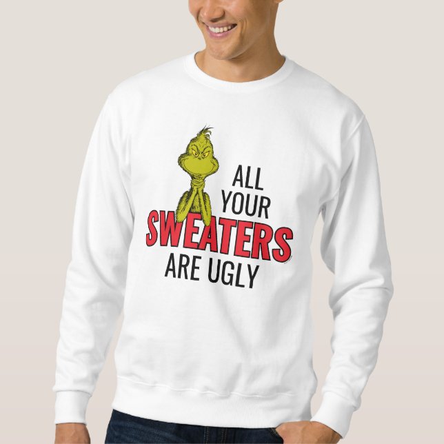 Sudadera Grinch | Todos tus suéteres son feos (Anverso)