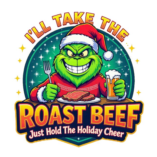Sudadera Grinchy Bigfoot I'll Take The Roast Beef (Subido por el creador)