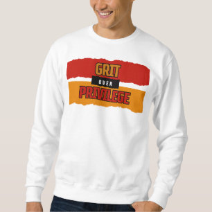 Sudadera Grit Over Privilege™ construido para romper la nar