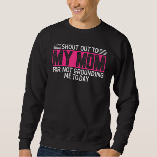 Sudadera Grito A Mi Mamá Por No Haberme Acusado Hoy.