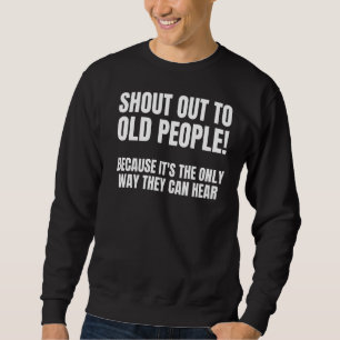 Sudadera Gritos a los ancianos para que puedan escuchar