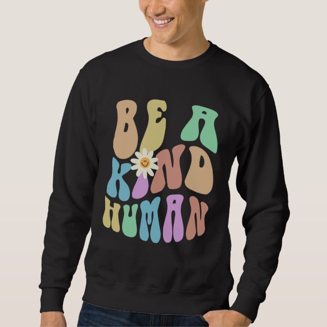 Sudadera Groovy BE A KIND HUMAN Retro Stop Bullying Choose  (Anverso)