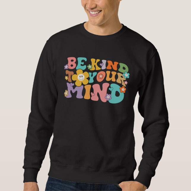 Sudadera Groovy Be Kind To Your Mind  Mental Health Awarene (Anverso)