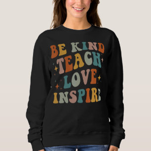 Sudadera Groovy Be Kindness Teach Love Inspire Teacher