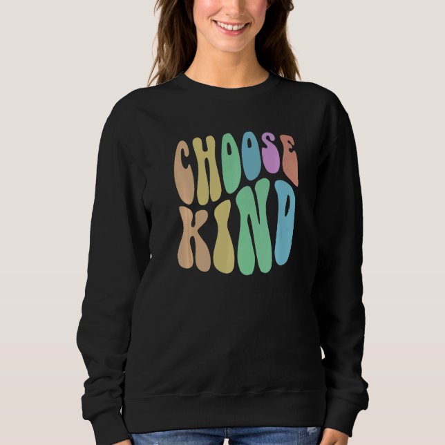 Sudadera Groovy CHOOSE KIND Be Retro Kindness Anti Bully Fr (Anverso)