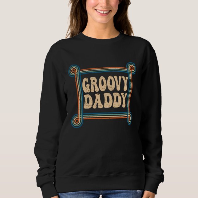 Sudadera Groovy Daddy 70s Aesthetic Nostalgia 1970's Retro  (Anverso)