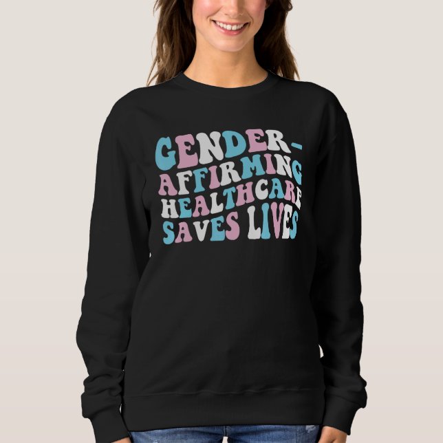 Sudadera Groovy Gender Affirming Healthcare Saves Lives Tra (Anverso)