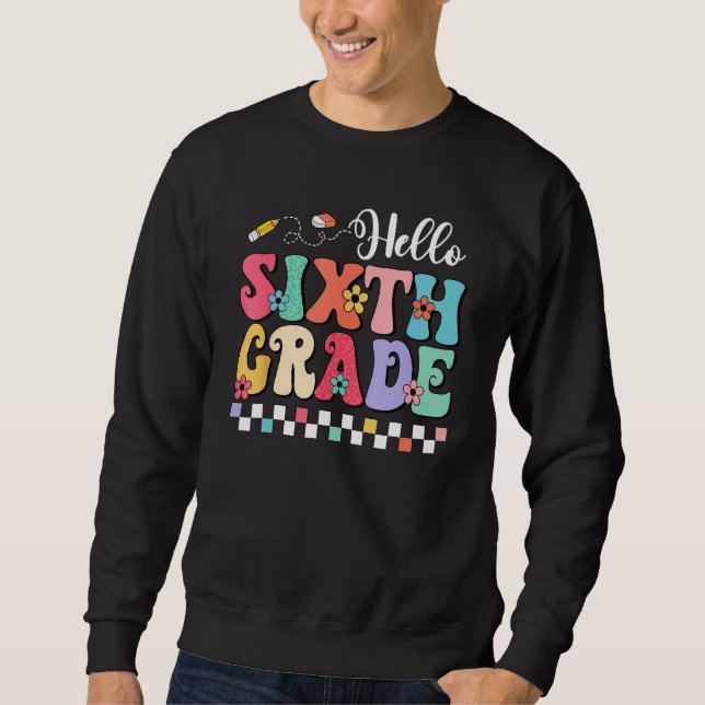Sudadera Groovy Hello Sixth Grade Student Teacher Back To S (Anverso)